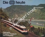 Book cover of Die DB heute - Eisenbahn zwischen Flensburg und Freilassing by WAGNER, Georg